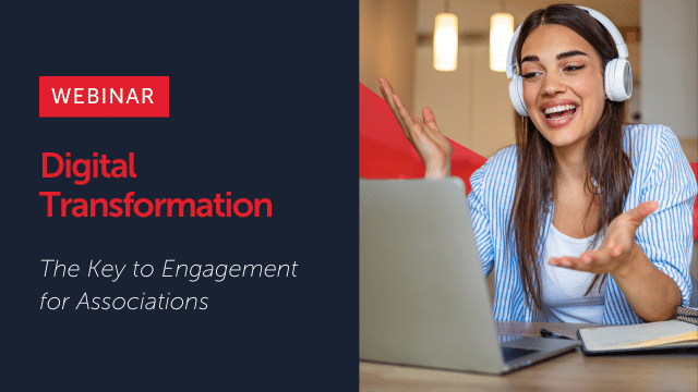 Digital Transformation: The Key to Engagement for Associations